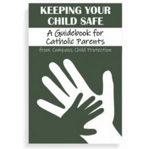 Keeping Your Child Safe: A Guidebook for Catholic Parents (Paperback)